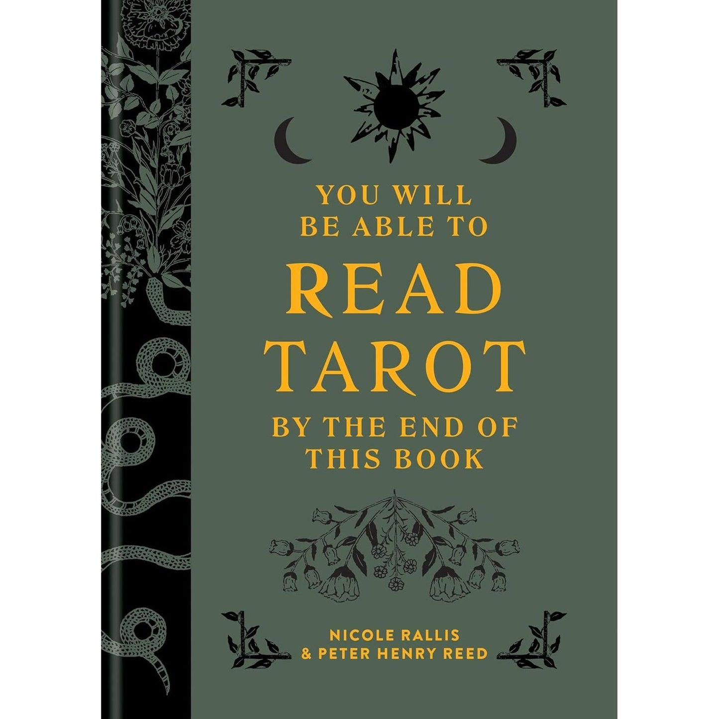 YOU WILL BE ABLE TO READ TAROT BY THE END OF THIS BOOK BY NICOLE RALLIS & PETER HENRY REED