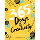 365 DAYS OF CREATIVITY: INSPIRE YOUR IMAGINATION WITH ART EVERY DAY BY LORNA SCOBIE