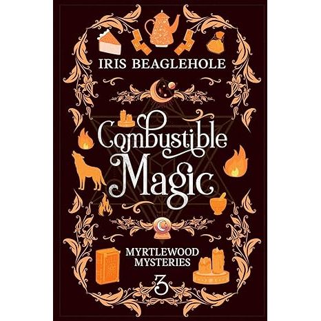 COMBUSTIBLE MAGIC BY IRIS BEAGLEHOLE