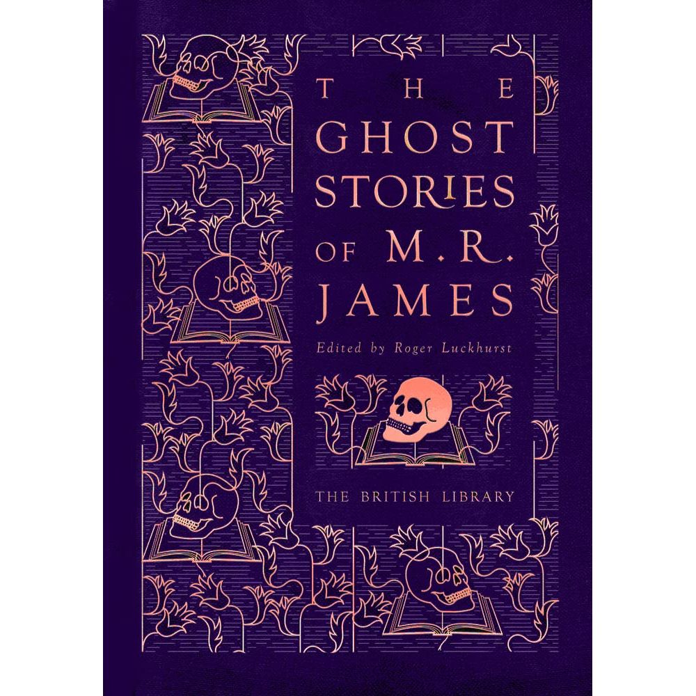 THE GHOST STORIES OF M.R. JAMES EDITED BY ROGER LUCKHURST