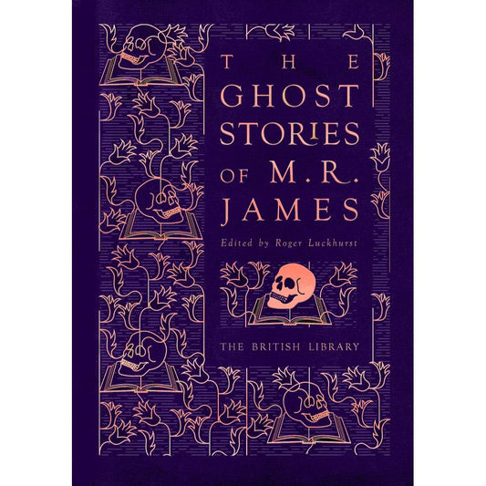 THE GHOST STORIES OF M.R. JAMES EDITED BY ROGER LUCKHURST
