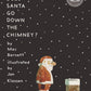 HOW DOES SANTA GO DOWN THE CHIMNEY? BY MAC BARNETT AND ILLUSTRATED BY JON KLASSEN