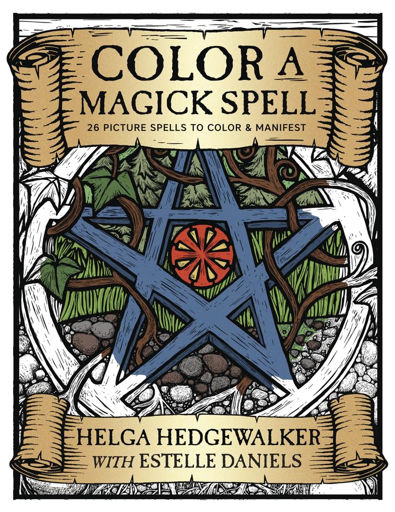 COLOR A MAGICK SPELL BY HELGA HEDGEWALKER AND ESTELLE DANIELS