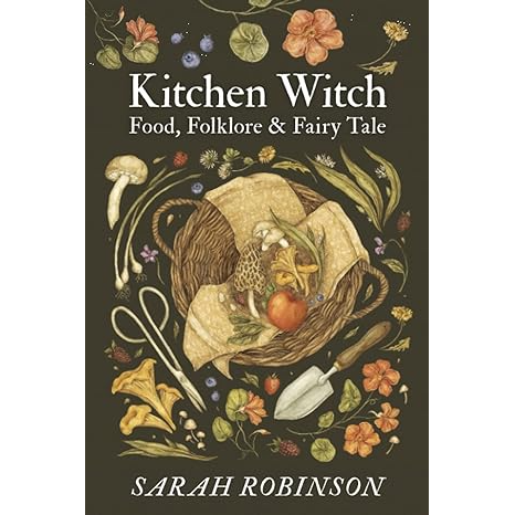 KITCHEN WITCH; FOOD, FOLKLORE, AND FAIRYTALE