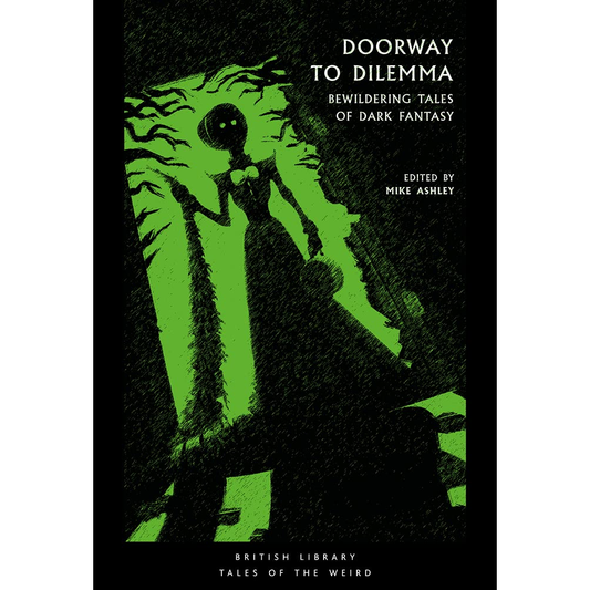 DOORWAY TO DILEMMA: BEWILDERING TALES OF DARK FANTASY EDITED BY MIKE ASHLEY