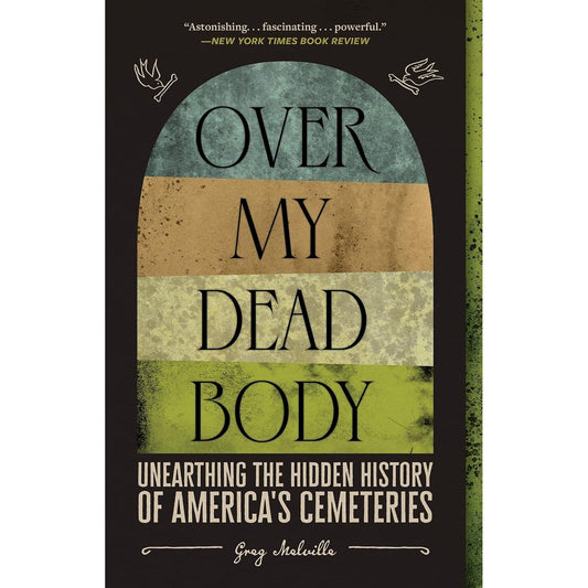 OVER MY DEAD BODY BY GREG MELVILLE