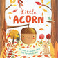 NATURES STORIES: LITTLE ACORN BY IGLOOBOOKS AND GISELA BOHÓRQUEZ