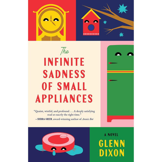 THE INFINITE SADNESS OF SMALL APPLIANCES BY GLENN DIXON