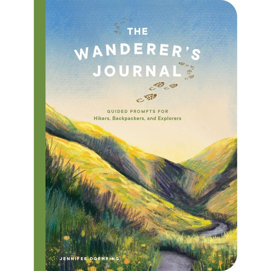 THE WANDERER'S JOURNAL- GUIDED PROMPTS FOR HIKERS, BACKPACKERS, AND EXPLORERS