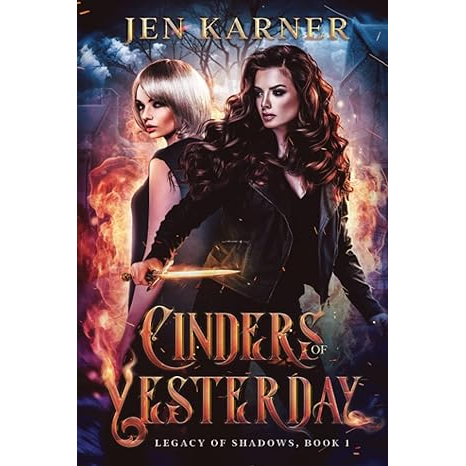 CINDERS OF YESTERDAY BY JEN KARNER