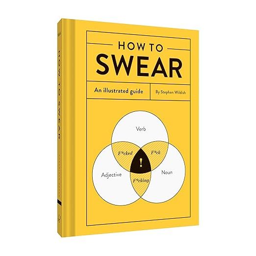 HOW TO SWEAR - AN ILLUSTRATED GUIDE BOOK BY STEPHEN WILDISH