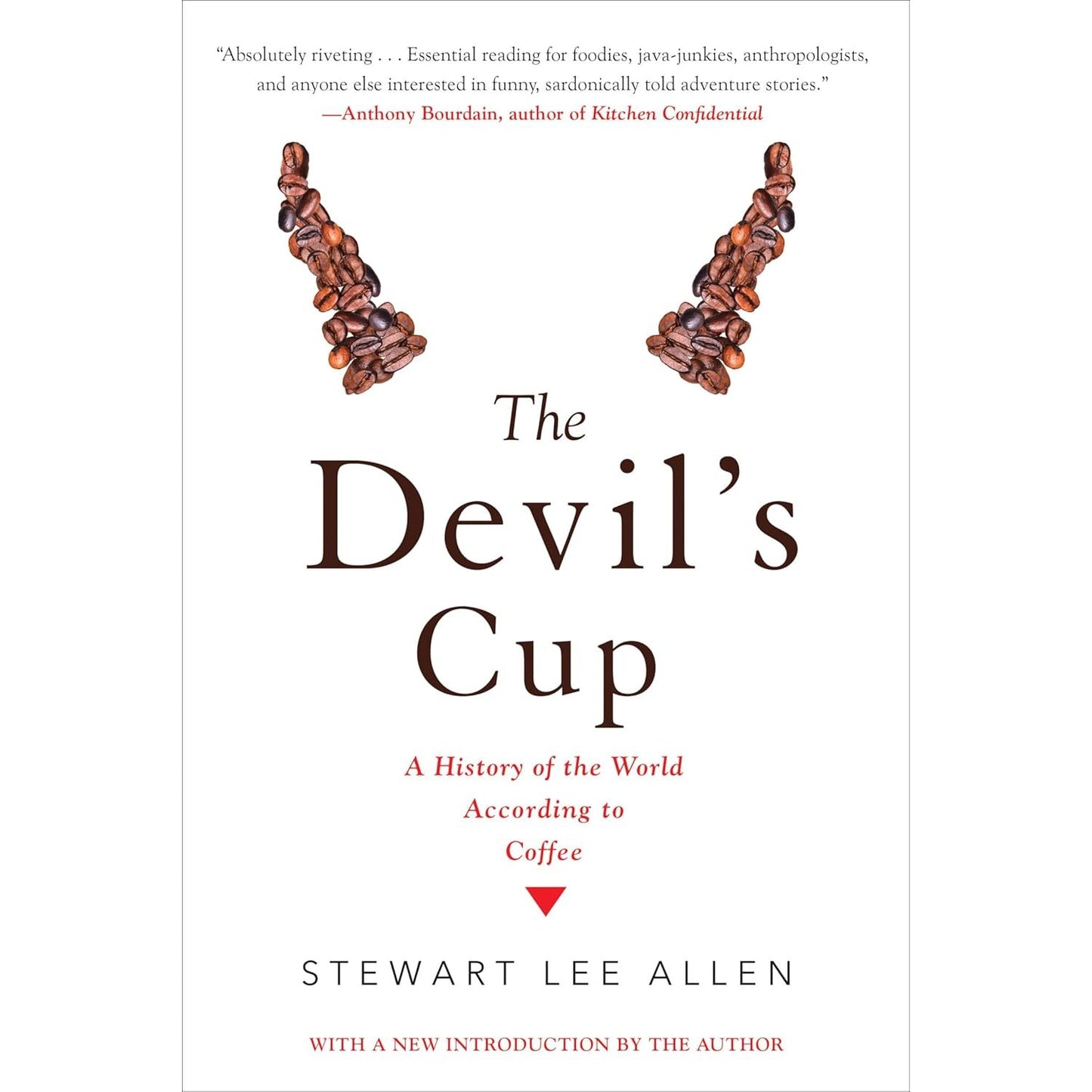 THE DEVIL'S CUP: A HISTORY OF THE WORLD ACCORDING TO COFFEE BY STEWART LEE ALLEN