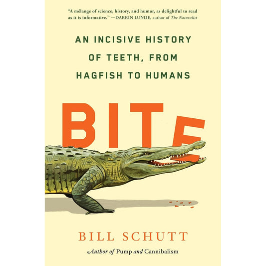 BITE: AN INCISIVE HISTORY OF TEETH, FROM HAGFISH TO HUMANS