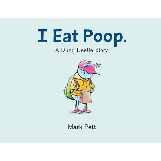 I EAT POOP BY MARK PETT