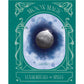 MOON MAGIC: LUNAR RITUALS AND SPELLS BY GAIA ELLIOT