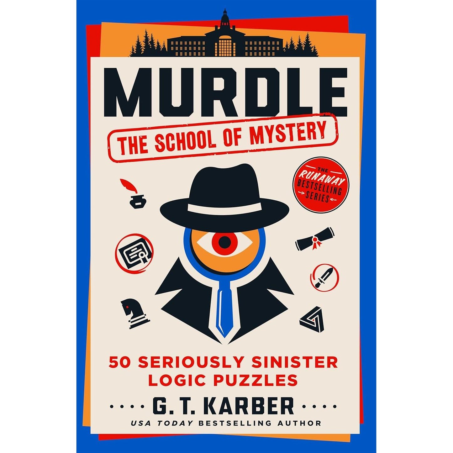 MURDLE-THE SCHOOL OF MYSTERY: 50 SERIOUSLY SINISTER LOGIC PUZZLES