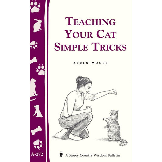 TEACHING YOUR CAT SIMPLE TRICKS BY ARDEN MOORE