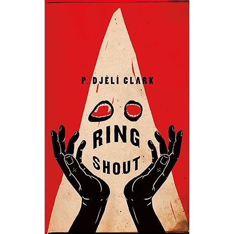 RING SHOUT BY P. DJELI CLARK