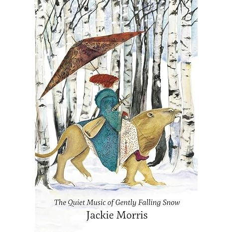 THE QUIET MUSIC OF GENTLY FALLING SNOW BY JACKIE MORRIS