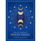 THE LITTLE BOOK OF MOON MAGIC: AN INTRODUCTION TO LUNAR LORE, RITUALS, AND SPELLS BY FRANCIS NIGHTINGALE