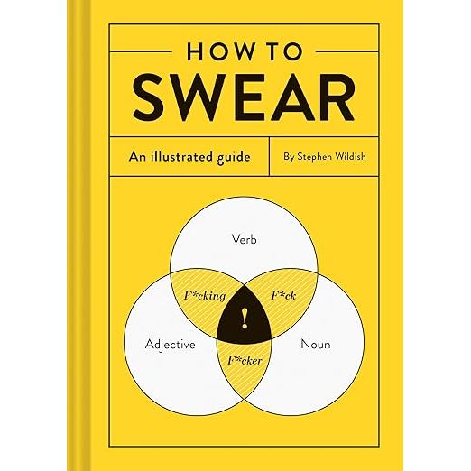 HOW TO SWEAR - AN ILLUSTRATED GUIDE BOOK BY STEPHEN WILDISH