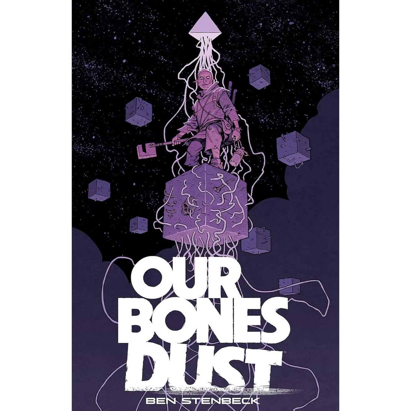 OUR BONES ARE DUST BY BEN STENBECK