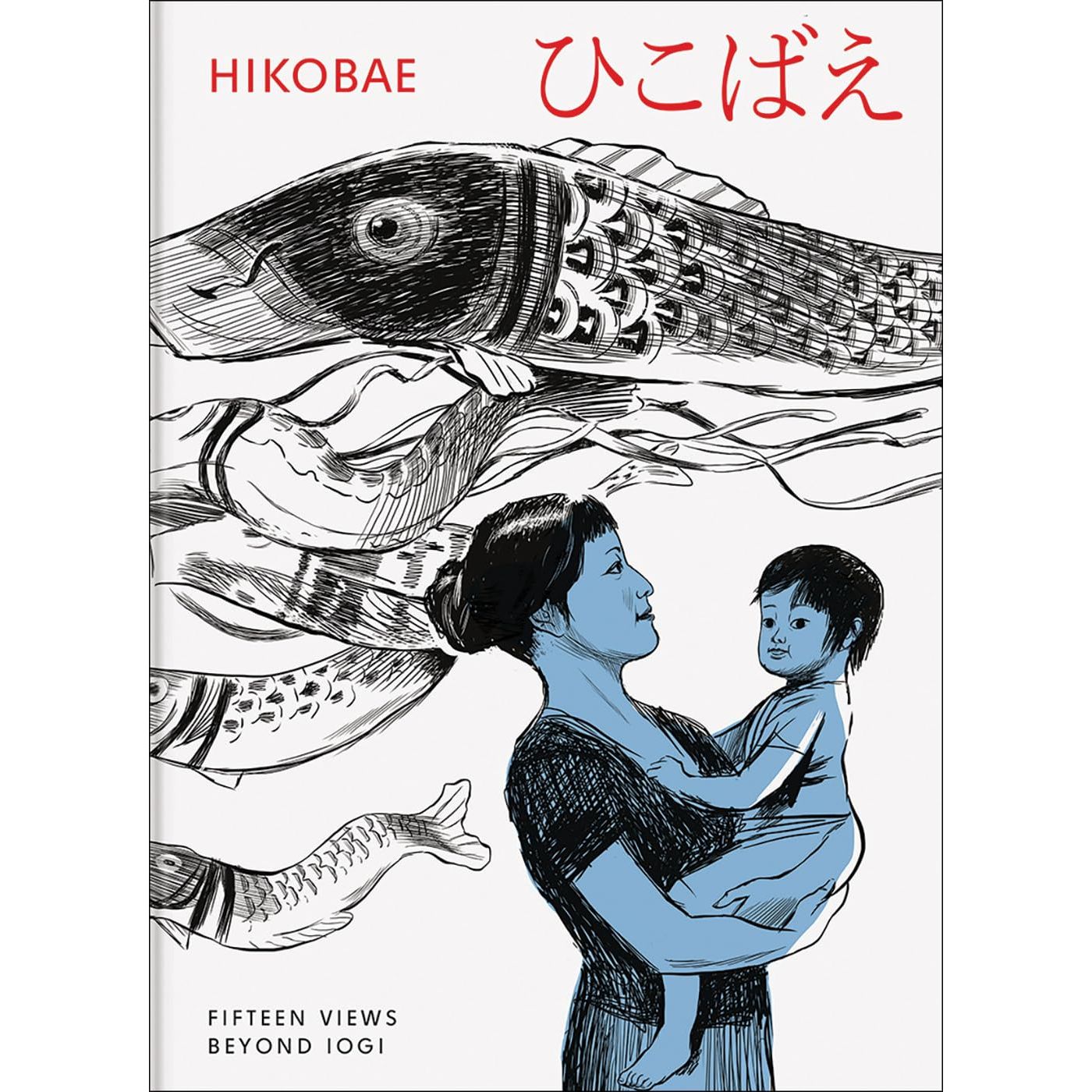 HIKOBAE: FIFTEEN VIEWS BEYOND IOGI