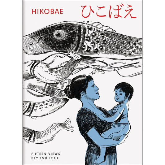 HIKOBAE: FIFTEEN VIEWS BEYOND IOGI