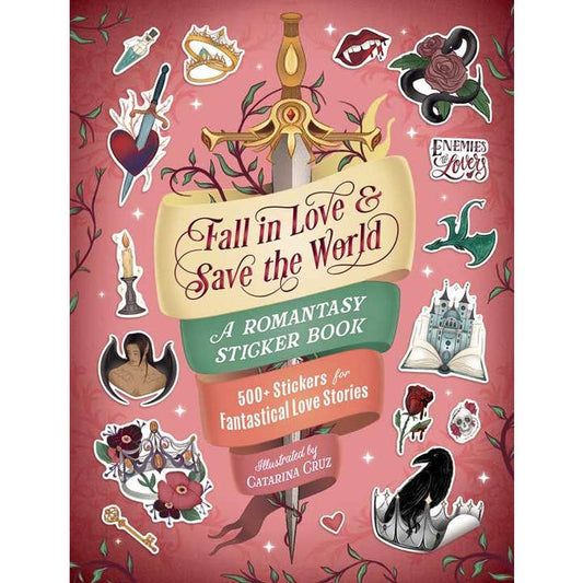 FALL IN LOVE AND SAVE THE WORLD: A ROMANTASY STICKER BOOK