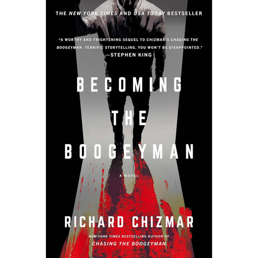 BECOMING THE BOOGEYMAN BY RICHARD CHIZMAR