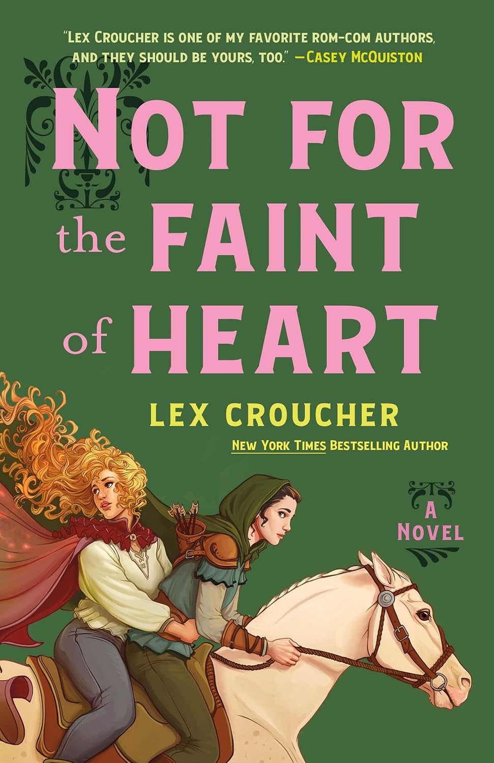 NOT FOR THE FAINT OF HEART: A NOVEL BY LEX CROUCHER