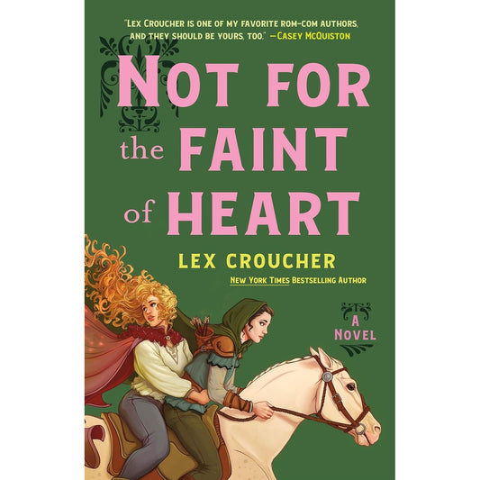 NOT FOR THE FAINT OF HEART: A NOVEL BY LEX CROUCHER