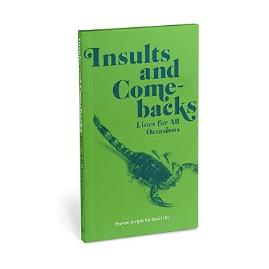 INSULTS AND COMEBACKS: LINES FOR ALL OCCASIONS BY KNOCK KNOCK