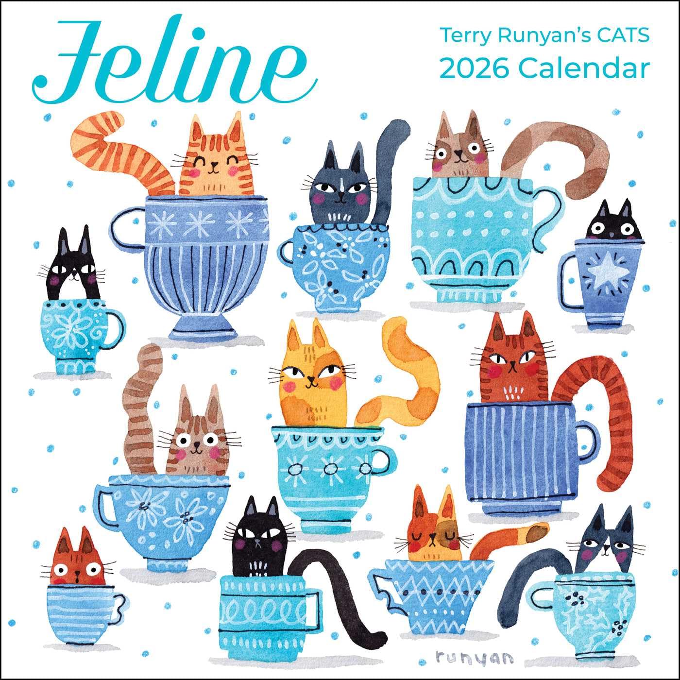 FELINE: TERRY RUNYAN'S CATS 2026 WALL CALENDAR