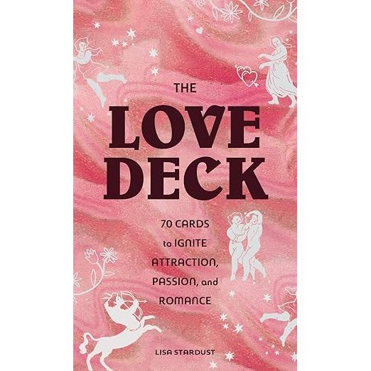 LOVE DECK: 70 CARDS TO IGNITE ATTRACTION, PASSION, AND ROMANCE