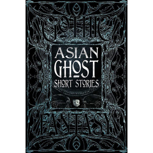 GOTHIC FANTASY: ASIAN GHOST SHORT STORIES