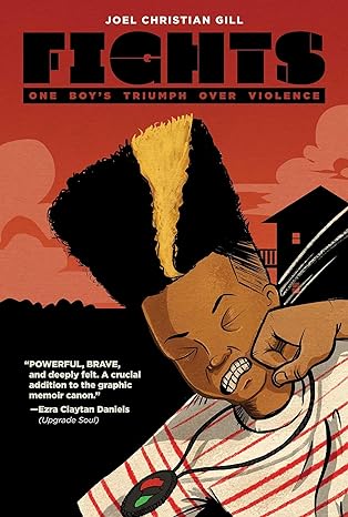 FIGHTS: ONE BOY'S TRIUMPH OVER VIOLENCE BY JOEL CHRISTIAN GILL