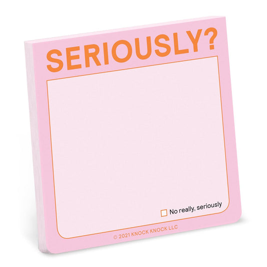 SERIOUSLY? STICKY NOTE PAD