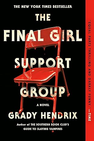 FINAL GIRL SUPPORT GROUP BY GRADY HENDRIX