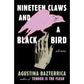 NINETEEN CLAWS AND A BLACK BIRD: STORIES BY AGUSTINA BAZTERRICA TRANSLATED BY SARAH MOSES