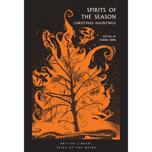SPIRITS OF THE SEASON: CHRISTMAS HAUNTINGS EDITED BY TANYA KIRK