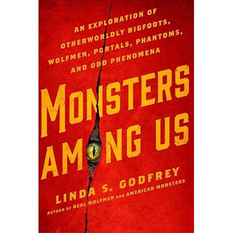 MONSTERS AMONG US BY LINDA S. GODFREY