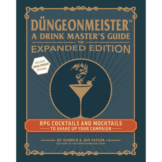 DUNGEONMEISTER: A DRINK MASTER'S GUIDE- THE EXPANDED EDITION