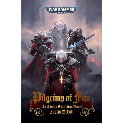 PILGRIMS OF FIRE (A WARHAMMER 40K NOVEL)
