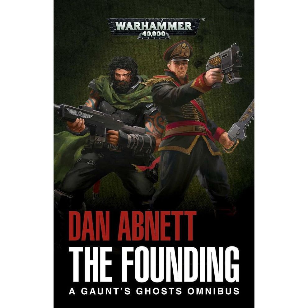 THE FOUNDING A GAUNT'S GHOSTS OMNIBUS BY DAN (WARHAMMER 40K NO