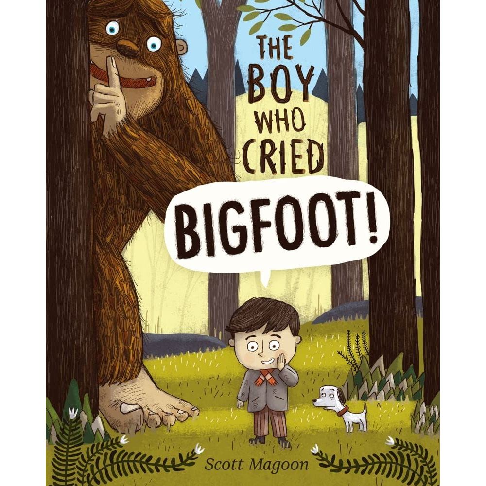 THE BOY WHO CRIED BIGFOOT BY SCOTT MAGOON
