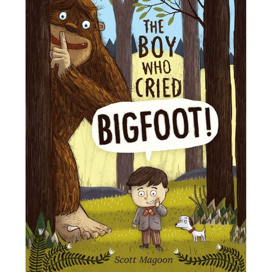THE BOY WHO CRIED BIGFOOT BY SCOTT MAGOON