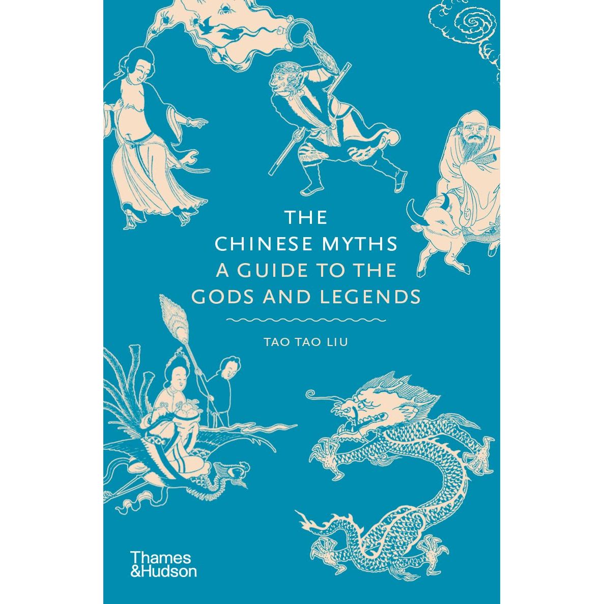 THE CHINESE MYTHS: A GUIDE TO THE GODS AND LEGENDS BY TAO TAO LIU
