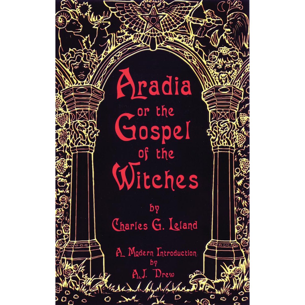 ARCADIA OR GOSPERL OF THE WITCHES BY CHARLES LELAND