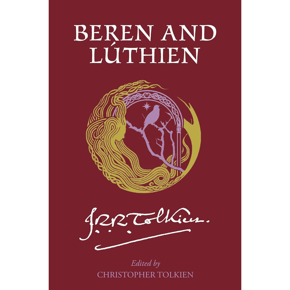 BEREN AND LÚTHIEN BY J.R.R TOLKIEN, EDITED BY CHRISTOPHER TOLKIEN